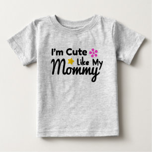 T-shirt Pour Bébé Je suis mignon comme ma maman