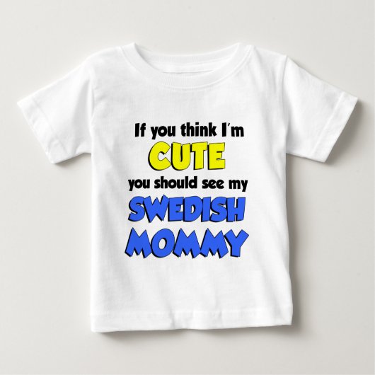 T-shirt Pour Bébé Je suis mignonne maman suédoise (Devant)