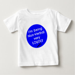 T-shirt Pour Bébé Je suis non-verbal très fort