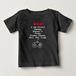 T-shirt Pour Bébé Je suis Proof Papa ne joue pas toujours aux jeux v