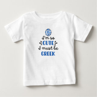 T-shirt Pour Bébé Je suis si mignon, je dois être Grec