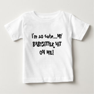 T-shirt Pour Bébé Je suis si mignon ma babysitter a frappé sur moi