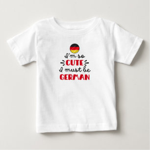 T-shirt Pour Bébé Je suis tellement mignon, je dois être allemand