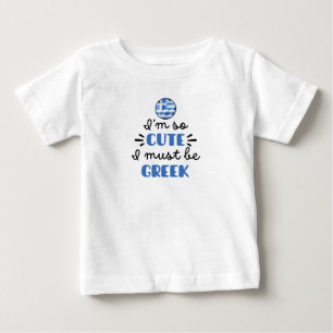 T-shirt Pour Bébé Je suis tellement mignon, je dois être Grec
