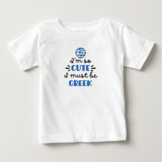 T-shirt Pour Bébé Je suis tellement mignonne, je dois être Grecque