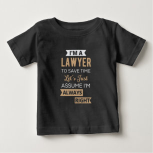 T-shirt Pour Bébé Je suis un avocat, pour gagner du temps