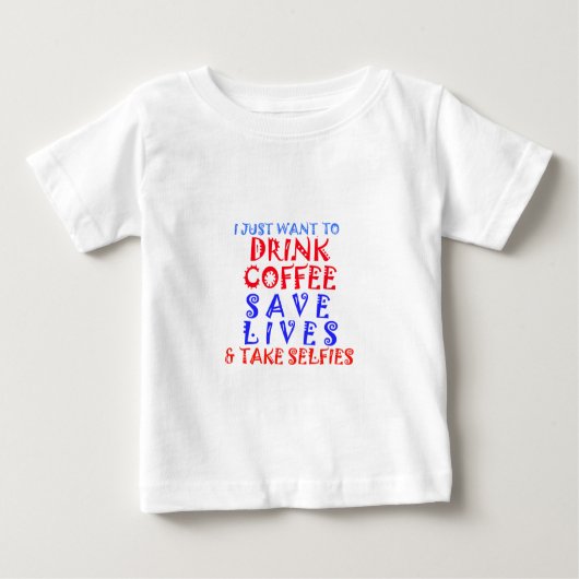 T-shirt Pour Bébé Je veux juste boire du café (Devant)