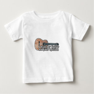 T-shirt Pour Bébé Je veux ma guitare, pas ton opinion.