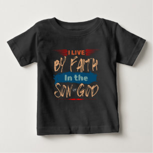 T-shirt Pour Bébé Je vis par la foi Dieu Christ Bible Gratitude