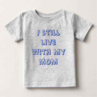 T-shirt Pour Bébé Je vis toujours avec ma maman