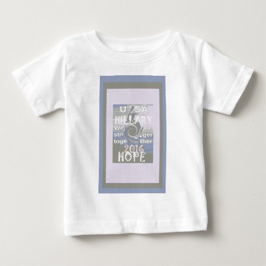 T-shirt Pour Bébé J'Espère Hillary USA Nous Sommes Forts Ensemble (Devant)