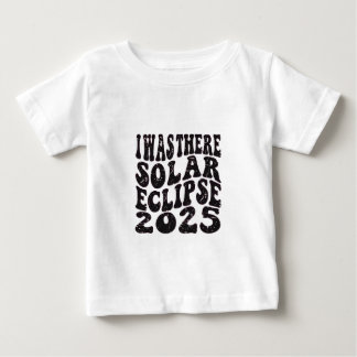 T-shirt Pour Bébé J'Étais Là Solaire Eclipse 2025 Partial Eclipse