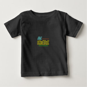 T-shirt Pour Bébé Just Breathe - Relaxant & Conception Minutieuse