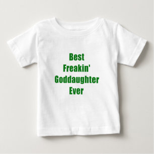T-shirt Pour Bébé La meilleure filleule de Freakin jamais