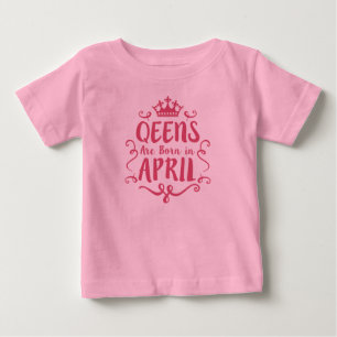 T-shirt Pour Bébé La reine sont née en avril