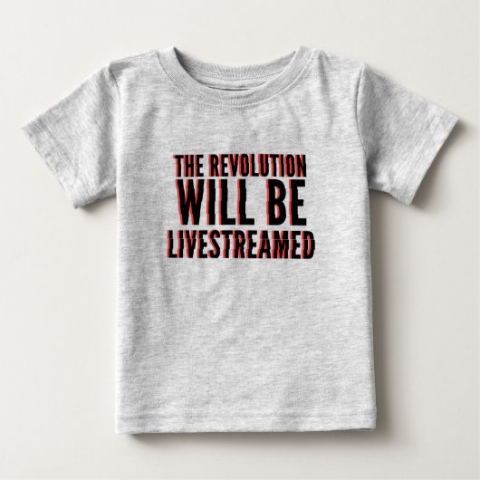 T-shirt Pour Bébé La révolution sera livestreamed (Devant)