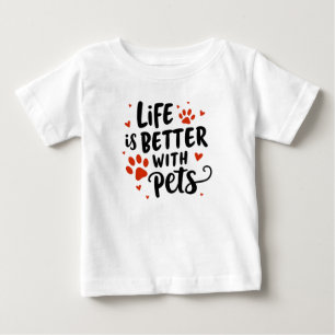 T-shirt Pour Bébé La vie est meilleure avec les animaux domestiques