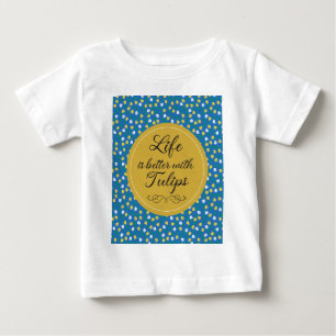 T-shirt Pour Bébé La vie est meilleure avec les tulipes - motif jaun