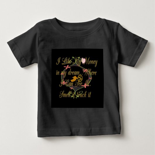 T-shirt Pour Bébé L'argent parle dans mes rêves et je l'aime.png (Devant)
