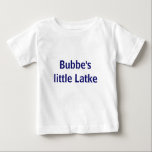 T-shirt Pour Bébé Latke de Bubbe<br><div class="desc">Chemise mignonne pour Hanoukka</div>