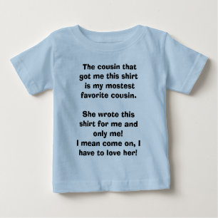 T-shirt Pour Bébé Le cousin qui m'a obtenu cette chemise est mes
