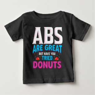 T-shirt Pour Bébé Les Abdos Sont Géniaux Mais Avez-Vous Essayé Les D