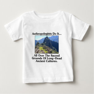 T-shirt Pour Bébé Les anthropologues le font... partout sur des terr