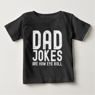 T-shirt Pour Bébé Les blagues papa sont la façon dont les yeux roule