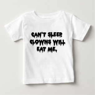 T-shirt Pour Bébé Les clowns ne peuvent pas dormir me mangeront - Ef
