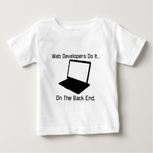 T-shirt Pour Bébé Les développeurs Web le font... sur le Back End.