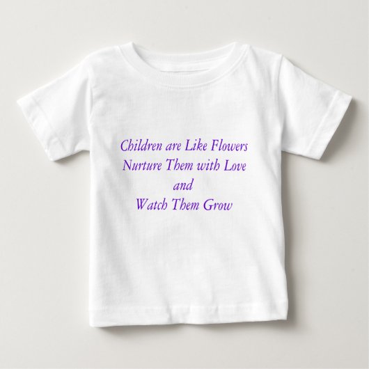 T-shirt Pour Bébé Les enfants sont comme FlowersNurture eux avec (Devant)
