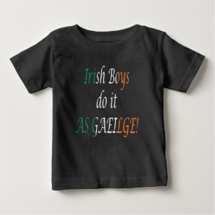 T-shirt Pour Bébé Les garçons irlandais le font en gaélique ict