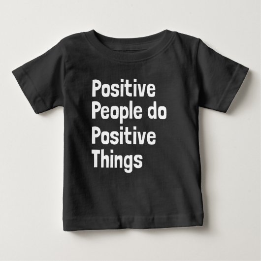 T-shirt Pour Bébé Les gens positifs font des choses positives (Devant)
