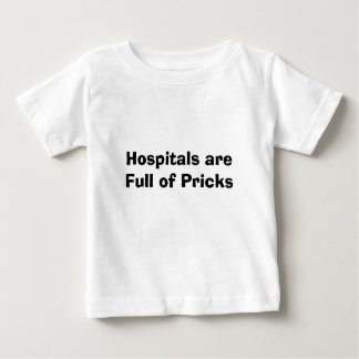 T-shirt Pour Bébé Les hôpitaux sont pleins de pricks