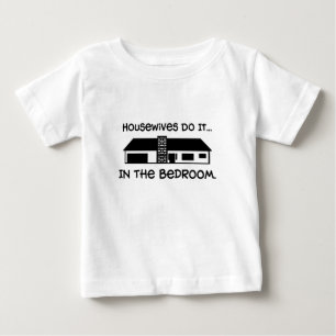 T-shirt Pour Bébé Les ménagères le font... dans la chambre à coucher
