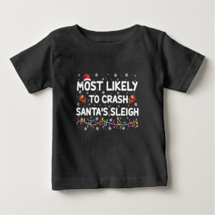 T-shirt Pour Bébé Les Plus Susceptibles D'Écraser Santas Sleigh Drôl