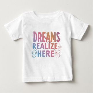 T-shirt Pour Bébé Les rêves se réalisent ici