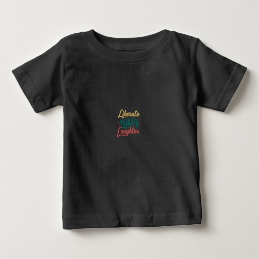 T-shirt Pour Bébé Libérez Votre Rire. (Devant)