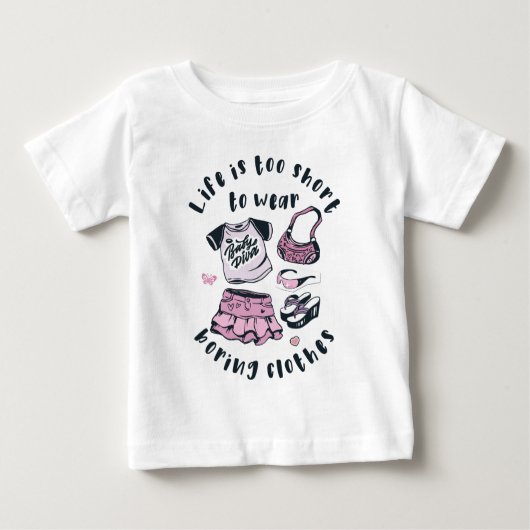 T-shirt Pour Bébé Life is too short to wear boring clothes (Devant)