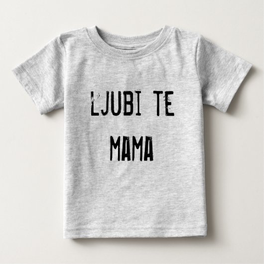 T-shirt Pour Bébé ljubi et mama (Devant)