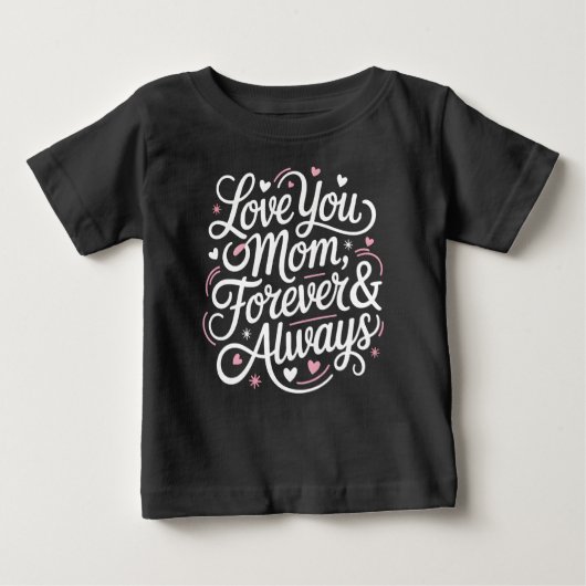 T-shirt Pour Bébé Lote You Mom Forever & Always - mignonne Baby Shir (Devant)