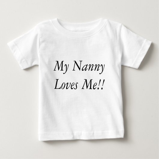 T-shirt Pour Bébé Ma bonne d'enfants m'aime ! ! (Devant)