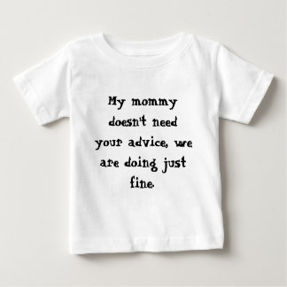 T-shirt Pour Bébé Ma maman n'a pas besoin de votre conseil, nous
