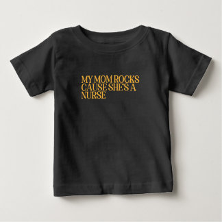 T-shirt Pour Bébé Ma mère est en roche parce qu'elle est une infirmi