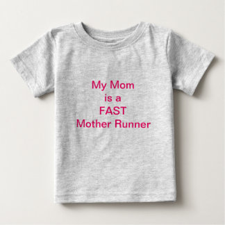 T-shirt Pour Bébé Ma mère est une Mère FAST Runner Baby Clothes