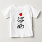 T-shirt Pour Bébé Maintenez le calme appeler Deda (Devant)