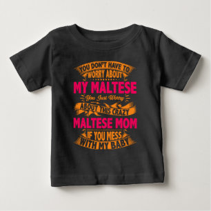T-shirt Pour Bébé Maman maltaise folle