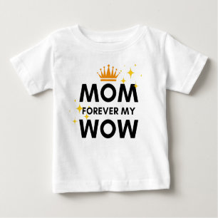 T-shirt Pour Bébé Maman pour toujours mon wow