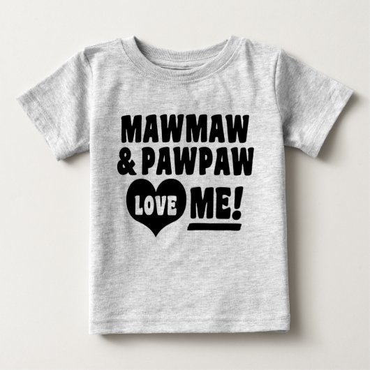 T-shirt Pour Bébé MawMaw Et PawPaw M'Aiment (Devant)