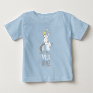 T-shirt Pour Bébé Max.   Le Roi de toutes les choses sauvages